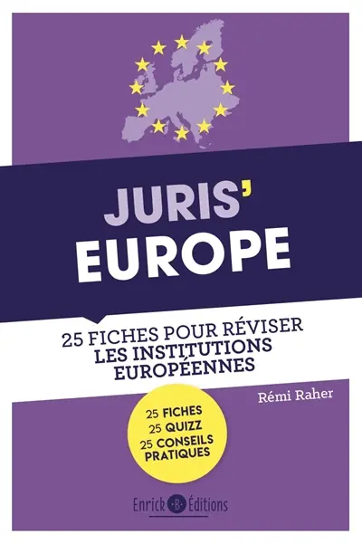 Juris' Europe : 25 fiches pour comprendre et réviser les institutions européennes