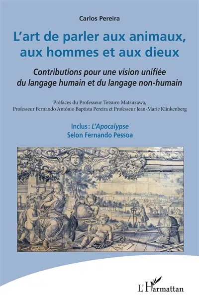 L'art de parler aux animaux, aux hommes et aux dieux : contributions pour une vision unifiée du langage humain et du langage non-humain