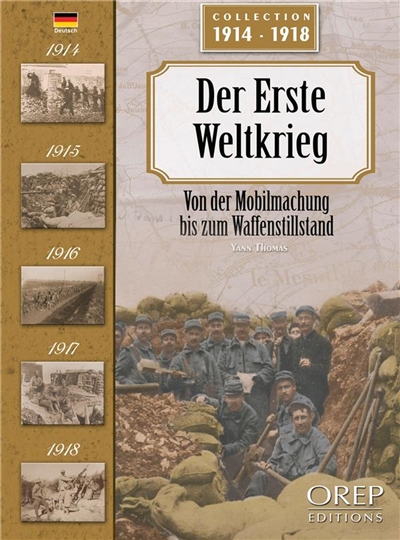 Der Erste Weltkrieg : von der Mobilmachung bis zum Waffenstillstand