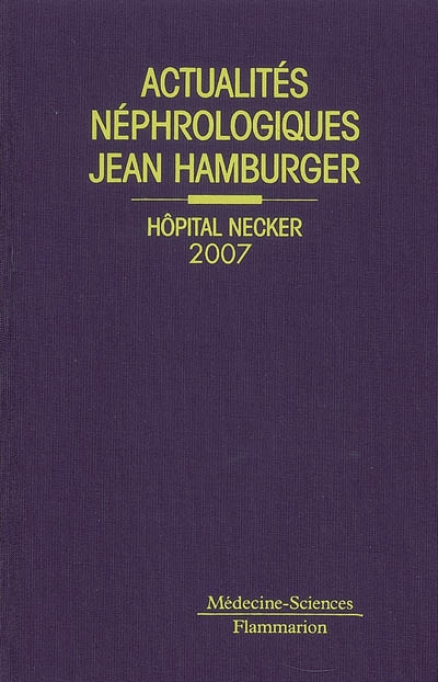 Actualités néphrologiques Jean Hamburger : Hôpital Necker 2007