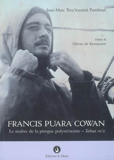 Francis Puara Cowan : le maître de la pirogue polynésienne, tahua va'a