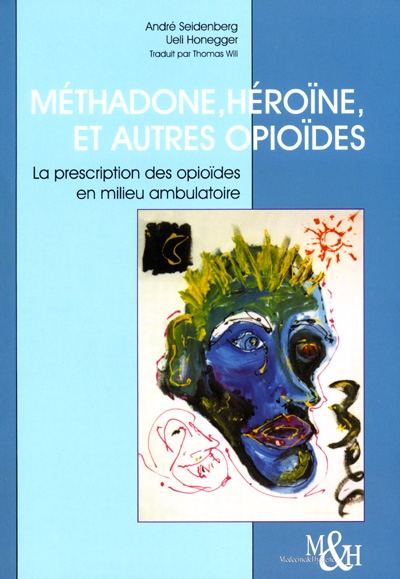 Méthadone, héroïne et autres opioïdes : la prescription d'opioïdes en milieu ambulatoire