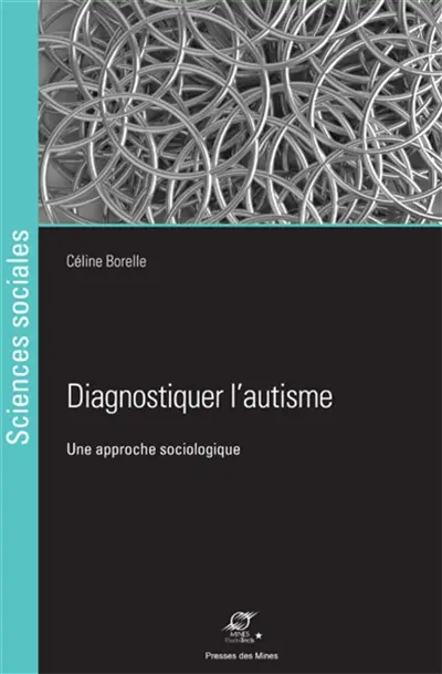 Diagnostiquer l'autisme : une approche sociologique