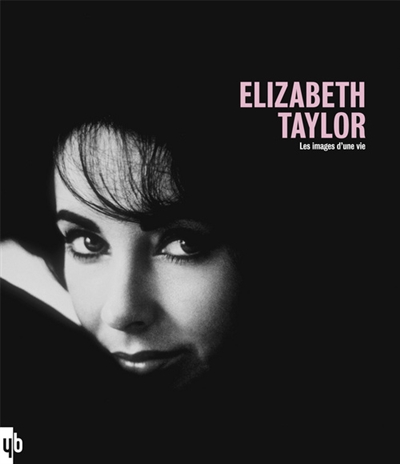 Elizabeth Taylor : les images d'une vie