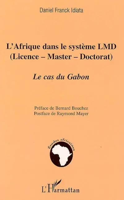 L'Afrique dans le système LMD (Licence-master-doctorat) : la réforme de toutes les révolutions : le cas du Gabon