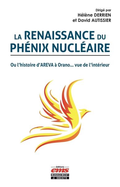 La renaissance du phénix nucléaire ou L'histoire d'Areva à Orano... vue de l'intérieur