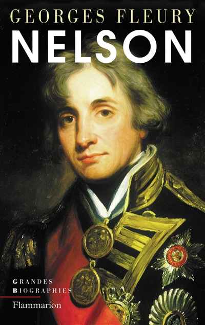 Nelson : le héros absolu : récit biographique