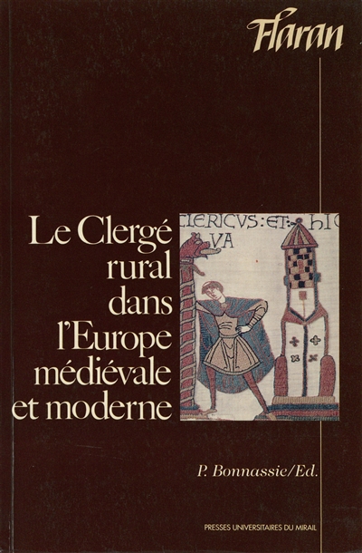 Le clergé rural dans l'Europe médiévale et moderne : actes des 13es journées internationales d'histoire de l'Abbaye de Flaran, 6-8 septembre 1991