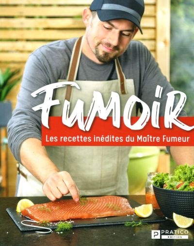 Fumoir : recettes inédites du Maître Fumeur