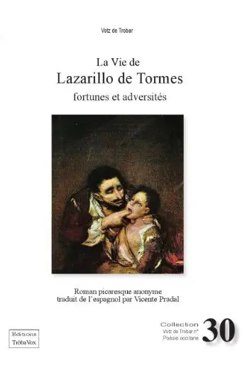 La vie de Lazarillo de Tormes : fortunes et adversités