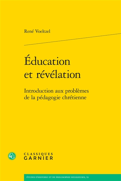 Education et révélation : introduction aux problèmes de la pédagogie chrétienne