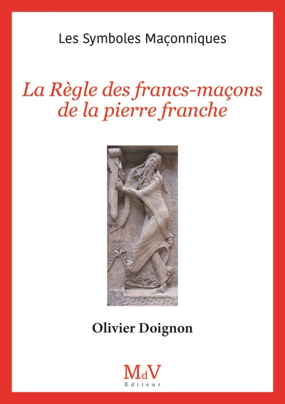 La règle des francs-maçons de la pierre franche
