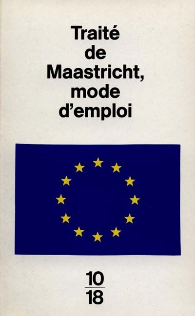 Traité de Maastricht, mode d'emploi