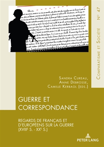 Guerre et correspondance : regards de Français et d'Européens sur la guerre (XVIIIe s.-XXe s.)