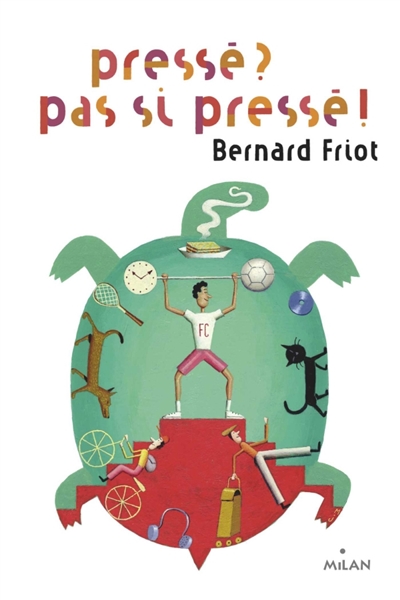 Pressé ?, pas si pressé !