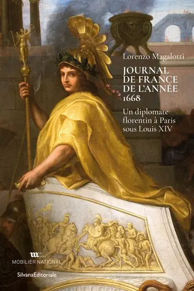 Journal de France de l'année 1668 : un diplomate florentin à Paris sous Louis XIV