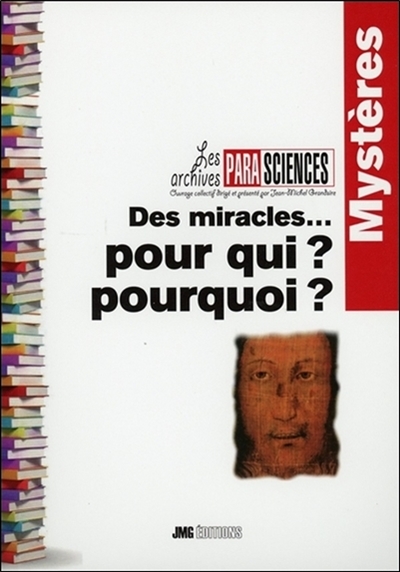 Des miracles... Pour qui ? Pourquoi ? : mystères