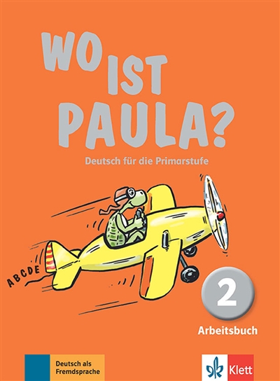 Wo ist Paula ? Deutsch für die Primarstufe, 2 : Arbeitsbuch : Deutsch als Fremdsprache