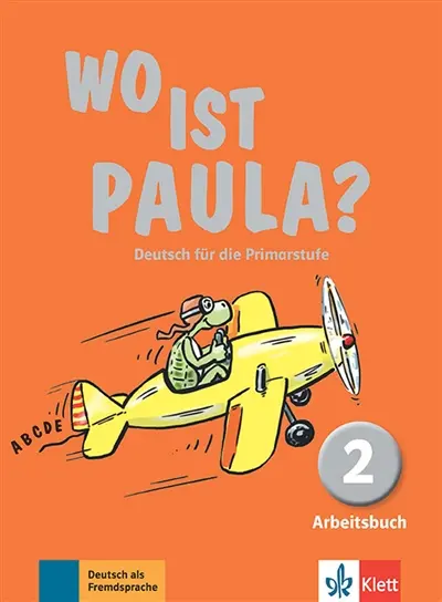 Wo ist Paula ? Deutsch für die Primarstufe, 2 : Arbeitsbuch : Deutsch als Fremdsprache