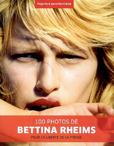 100 photos de Bettina Rheims pour la liberté de la presse