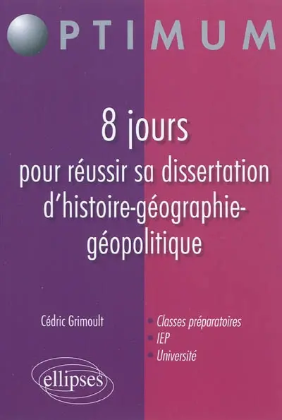 8 jours pour réussir sa dissertation d'histoire-géographie-géopolitique