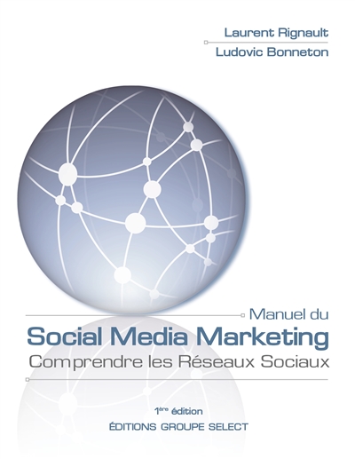 Manuel du Social Media Marketing : Comprendre les Réseaux Sociaux