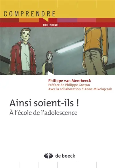 Ainsi soient-ils ! : à l'école de l'adolescence