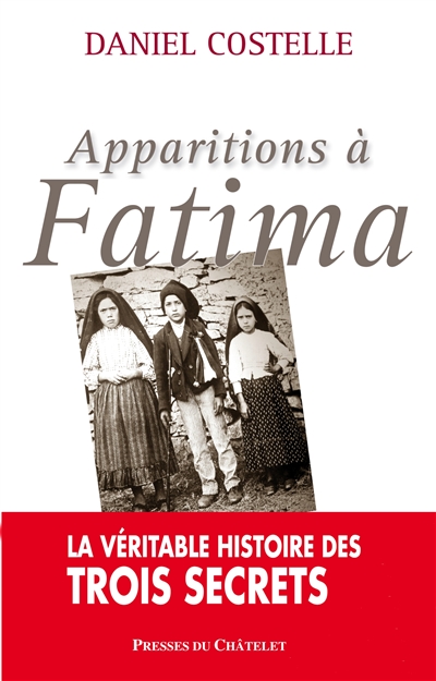 Apparitions à Fatima : la véritable histoire des trois secrets