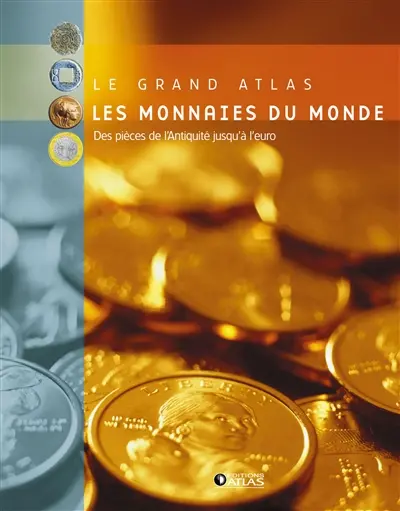 Le grand atlas des monnaies du monde