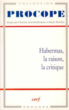 Habermas, la raison, la critique