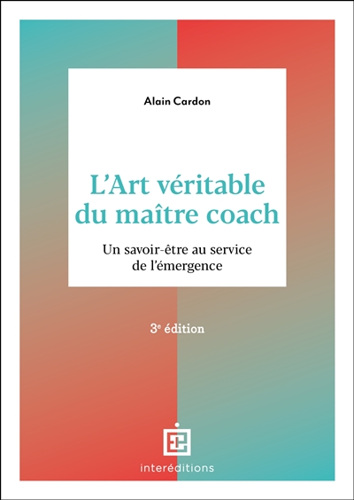 L'art véritable du maître coach : un savoir-être au service de l'émergence