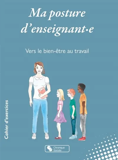 Ma posture d'enseignant.e : vers le bien-être au travail Ma posture d'enseignant.e : vers le bien-être au travail