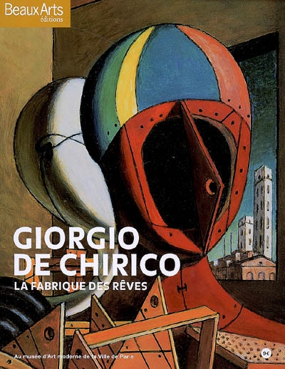 Giorgio de Chirico : la fabrique des rêves