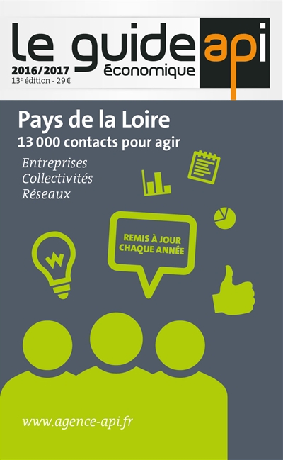 Le guide économique Pays de la Loire : 13.000 contacts pour agir : 2016-2017