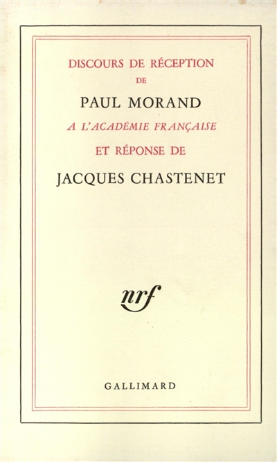 Discours de réception de Paul Morand à l'Académie française et réponse de Jacques Chastenet