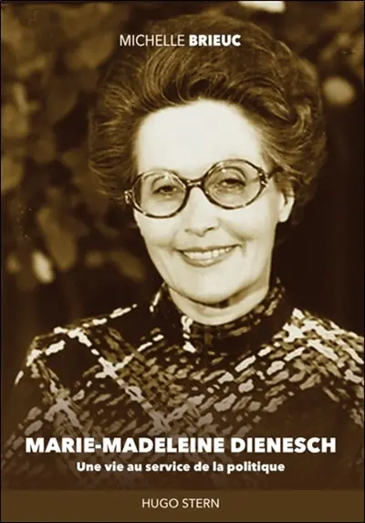 Marie-Madeleine Dienesch : une vie au service de la politique