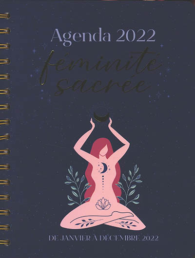 Féminité sacrée : agenda 2022 : de janvier à décembre 2022