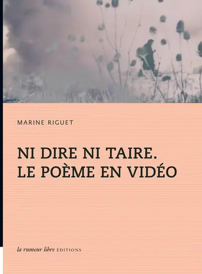 Ni dire ni taire : le poème en vidéo