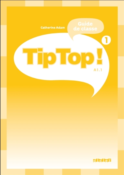 Tip top ! 1, guide de classe, A1.1