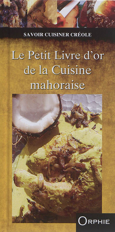 Le petit livre d'or de la cuisine mahoraise