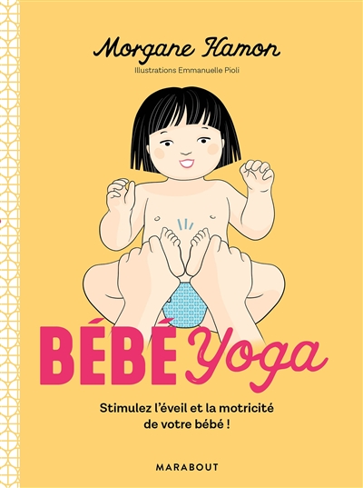 Bébé Yoga : stimulez l'éveil et la motricité de votre bébé !