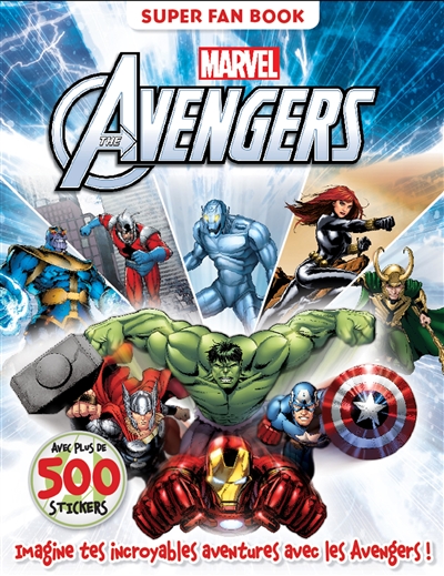 Avengers : super fan book : avec plus de 500 stickers