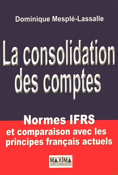 La consolidation des comptes : normes IFRS et comparaison avec les principes français actuels
