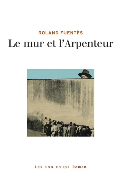 Le mur et l'arpenteur