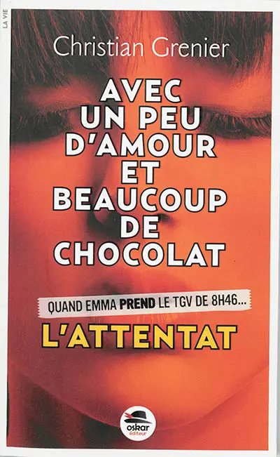 Avec un peu d'amour et beaucoup de chocolat. Vol. 1. L'attentat