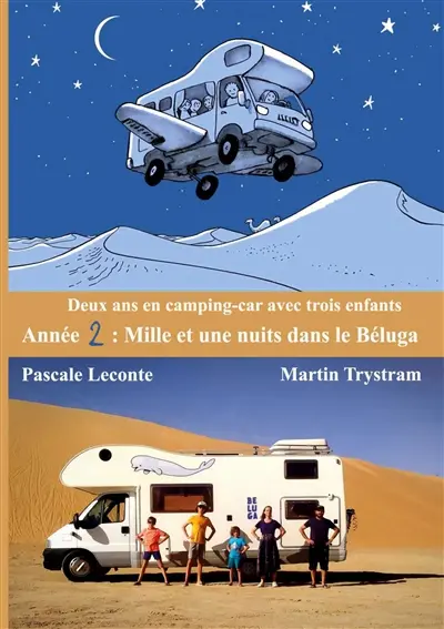 Deux ans en camping-car avec trois enfants : Année 2 : Mille et une nuits dans le Béluga