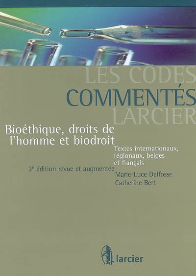 Bioéthique, droits de l'homme et biodroit : textes internationaux, régionaux, belges et français