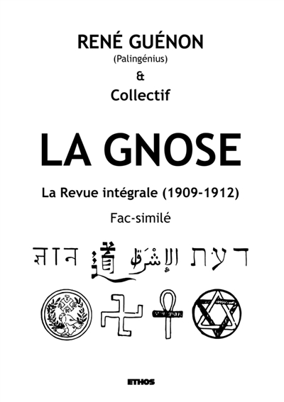 La Gnose : La Revue intégrale (1909-1912) ; Fac-similé