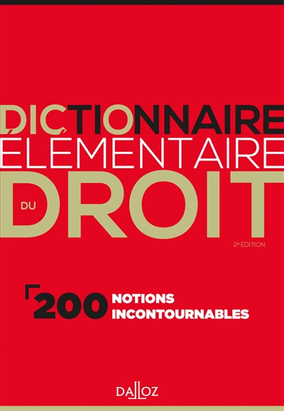 Dictionnaire élémentaire du droit : 200 notions incontournables