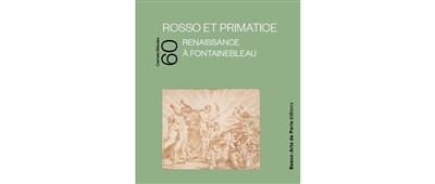 Rosso et Primatice : Renaissance à Fontainebleau : exposition, Fontainebleau, Musée national du Château de Fontainebleau, du 21 octobre 2025 au 1er février 2026